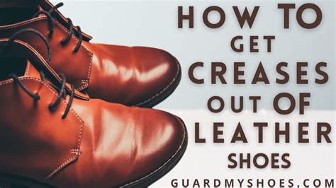 remove creases from leather shoes.